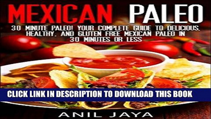 Best Seller Mexican Paleo: 30 Minute Paleo! Your Complete Guide to Delicious, Healthy, and Gluten