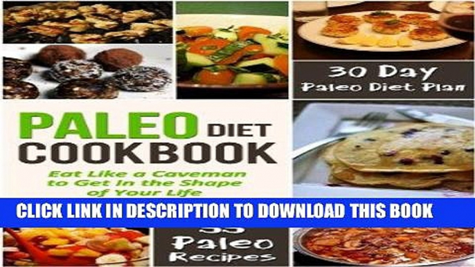 Best Seller Paleo Diet Cookbook: Eat Like a Caveman to Get In the Shape of Your Life, Including 30