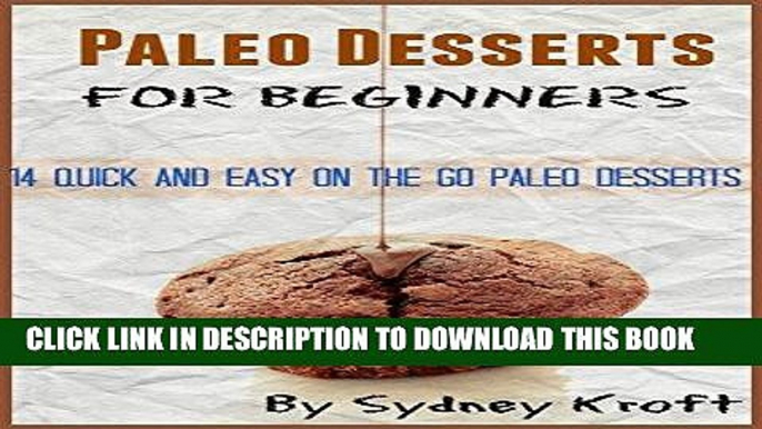 Best Seller Paleo Desserts for Beginners: 14 Quick and Easy on the go Paleo Desserts: (Paleo Diet,