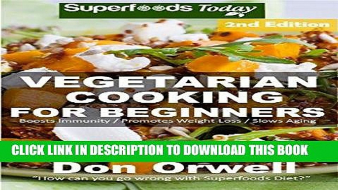 Ebook Vegetarian Cooking For Beginners: Second Edition - Over 145 Quick   Easy Gluten Free Low