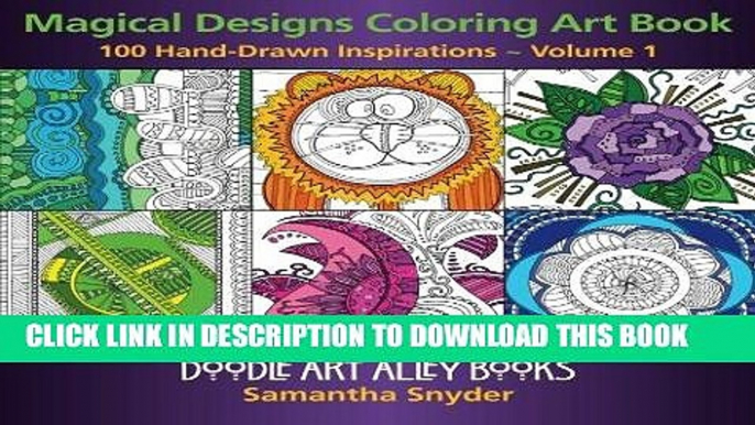 Ebook Magical Designs Coloring Art Book: 100 Hand-Drawn Inspirations (Doodle Art Alley Books)