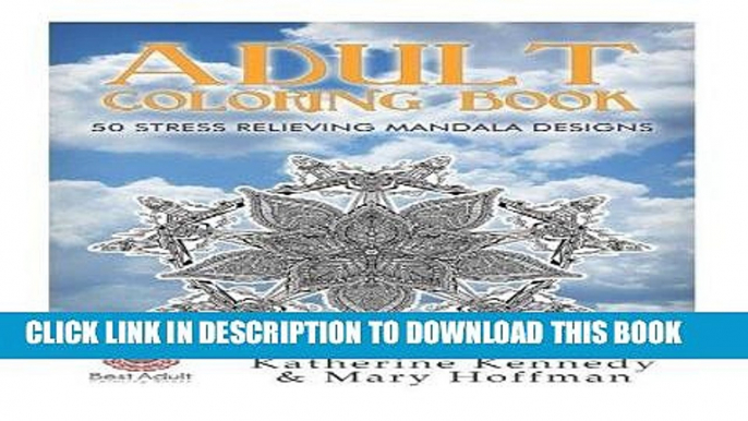 Ebook Adult Coloring Book: 50 Stress Relieving Mandala Designs (Coloring Books For Adults Kindle,