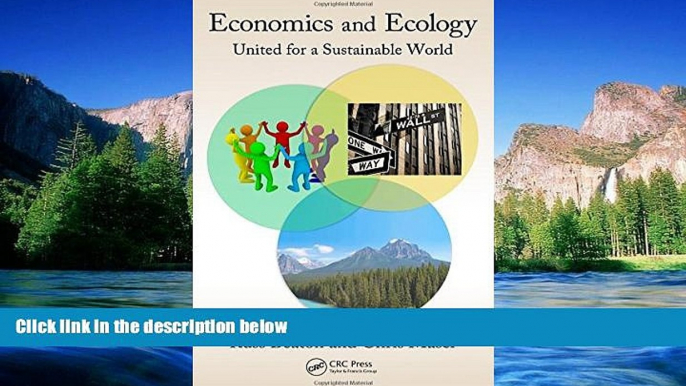 Must Have  Economics and Ecology: United for a Sustainable World (Social Environmental