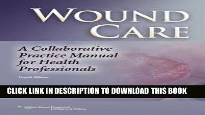 [READ] EBOOK Wound Care: A Collaborative Practice Manual for Health Professionals (Sussman, Wound