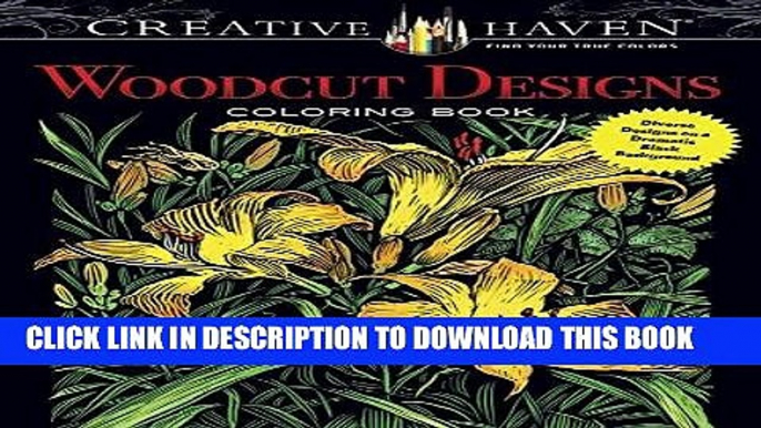 Ebook Creative Haven Woodcut Designs Coloring Book: Diverse Designs on a Dramatic Black Background