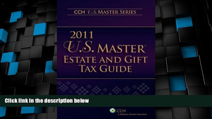 Big Deals  U.S. Master Estate and Gift Tax Guide (2011) (U.S. Master Estate and Girft Tax Guide)