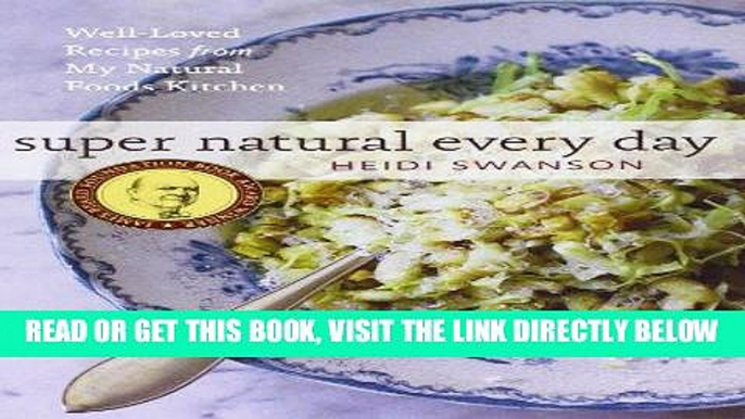 [READ] EBOOK Super Natural Every Day: Well-Loved Recipes from My Natural Foods Kitchen BEST