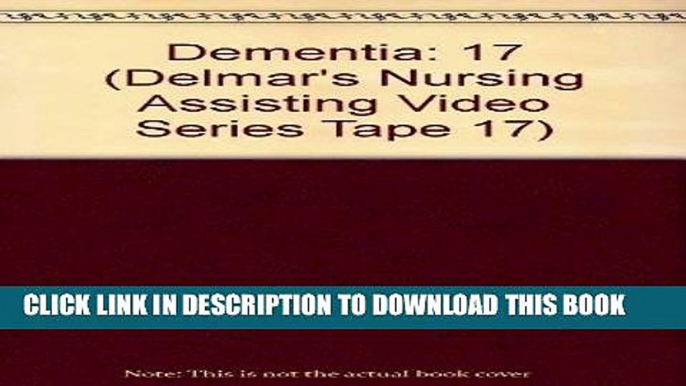 [READ] EBOOK Dementia (Delmar s Nursing Assisting Video Series Tape 17) ONLINE COLLECTION