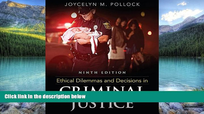 Big Deals  Ethical Dilemmas and Decisions in Criminal Justice  Full Ebooks Most Wanted