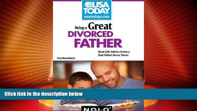 Big Deals  Being a Great Divorced Father: Real-Life Advice From a Dad Who s Been There  Best