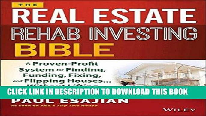 [PDF] The Real Estate Rehab Investing Bible: A Proven-Profit System for Finding, Funding, Fixing,