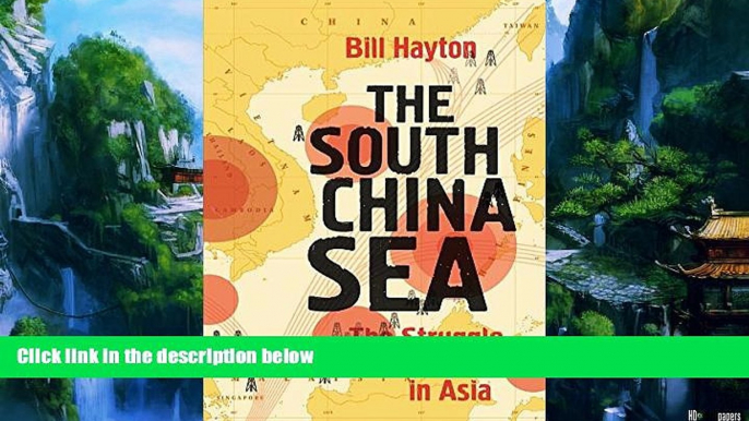 Books to Read  The South China Sea: The Struggle for Power in Asia  Full Ebooks Best Seller