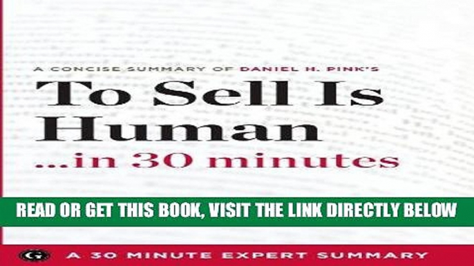 [EBOOK] DOWNLOAD To Sell Is Human: The Surprising Truth about Moving Others by Daniel H. Pink (30