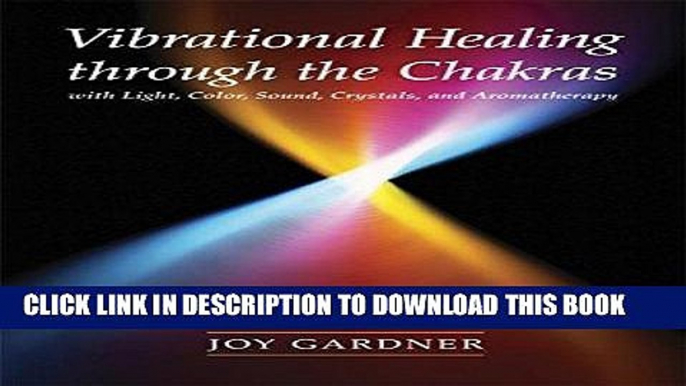 Best Seller Vibrational Healing Through the Chakras: With Light, Color, Sound, Crystals, and