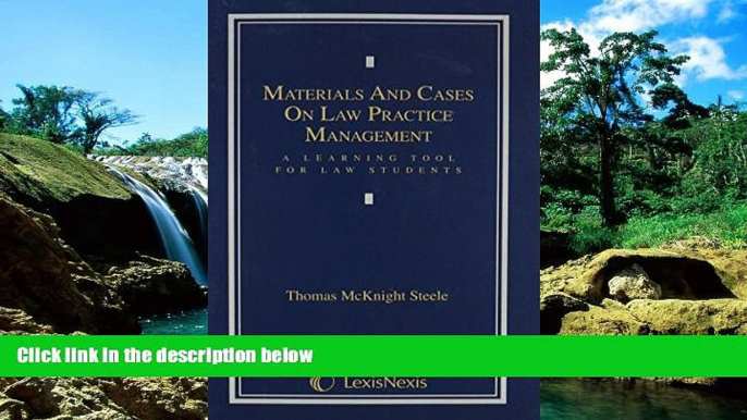 READ FULL  Materials   Cases on Law Practice Management: A Learning Tool for Law Students  Premium