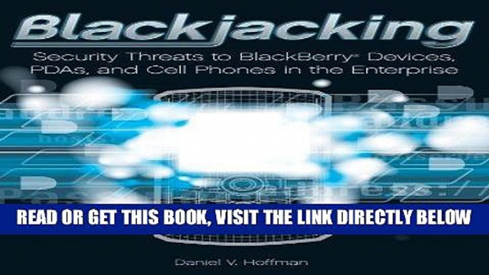 [Free Read] Blackjacking: Security Threats to BlackBerry Devices, PDAs, and Cell Phones in the