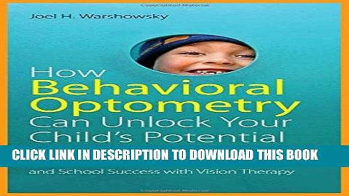 Ebook How Behavioral Optometry Can Unlock Your Child s Potential: Identifying and Overcoming