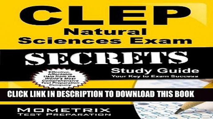 Read Now CLEP Natural Sciences Exam Secrets Study Guide: CLEP Test Review for the College Level