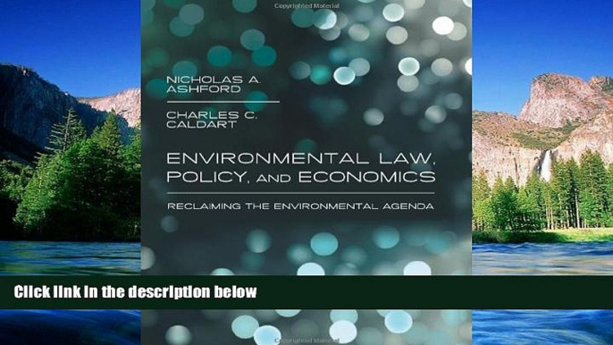 Must Have  Environmental Law, Policy, and Economics: Reclaiming the Environmental Agenda  READ