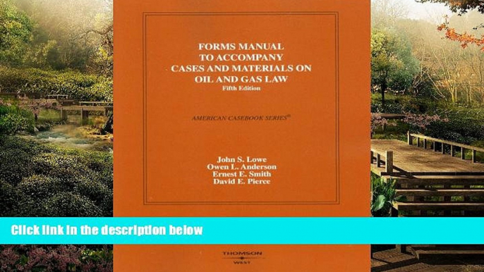 Must Have  Forms Manual to Cases and Materials on Oil and Gas Law (American Casebooks) (American