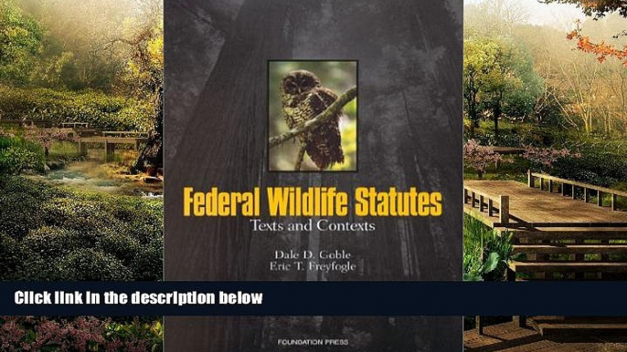 Must Have  Federal Wildlife Statutes: Texts and Contexts (Selected Statutes)  READ Ebook Full Ebook