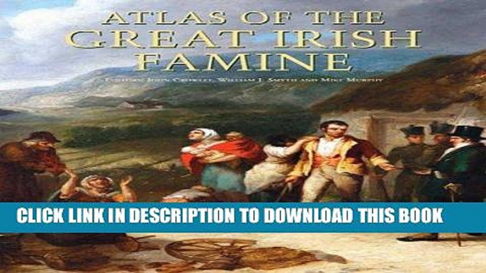 Read Now Atlas of the Great Irish Famine PDF Book