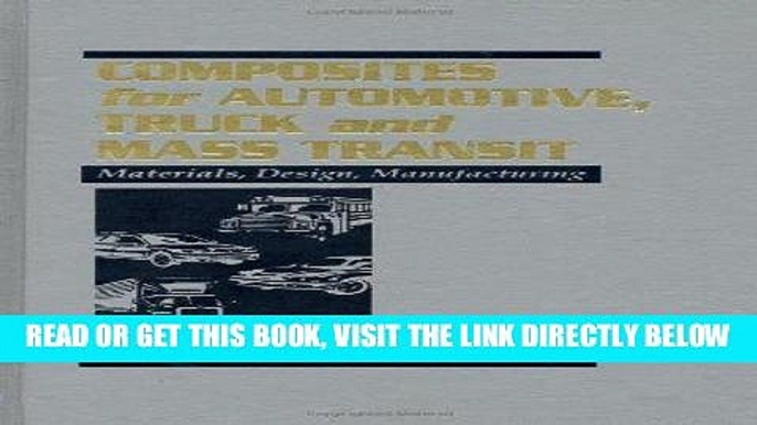 [FREE] EBOOK Composites for Automotive, Truck and Mass Transit: Materials, Design, Manufacturing