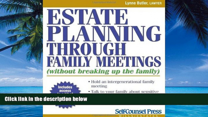 Big Deals  Estate Planning Through Family Meetings: Without Breaking Up the Family (Wills/Estates