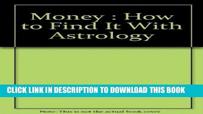 [PDF] Money : How to Find It With Astrology Popular Online