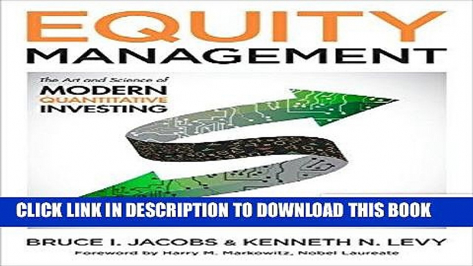 [PDF] Equity Management: The Art and Science of Modern Quantitative Investing, Second Edition Full