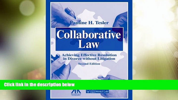 Big Deals  Collaborative Law: Achieving Effective Resolution Without Litigation  Full Read Best