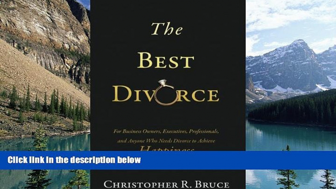 Books to Read  The Best Divorce: For Business Owners, Executives, Professionals,   Anyone Who