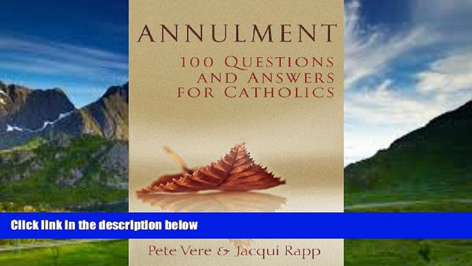 Books to Read  Annulment: 100 Questions and Answers for Catholics  Full Ebooks Best Seller