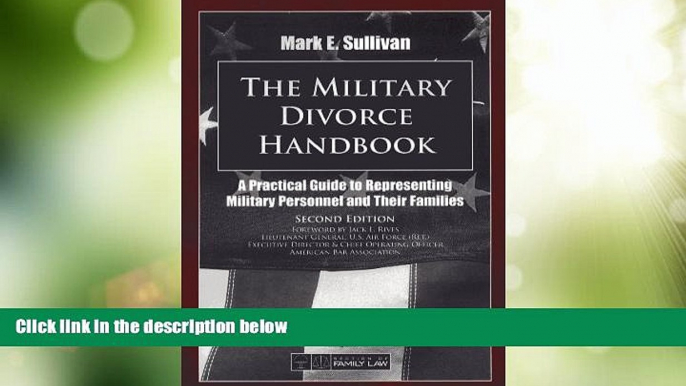 Big Deals  The Military Divorce Handbook: A Practical Guide to Representing Military Personnel and