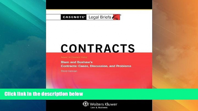 Big Deals  Casenotes Legal Briefs: Contracts Keyed to Blum   Bushaw, Third Edition (Casenote Legal