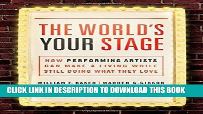 Best Seller The World s Your Stage: How Performing Artists Can Make a Living While Still Doing