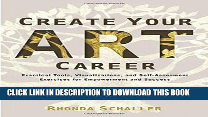 Ebook Create Your Art Career: Practical Tools, Visualizations, and Self-Assessment Exercises for