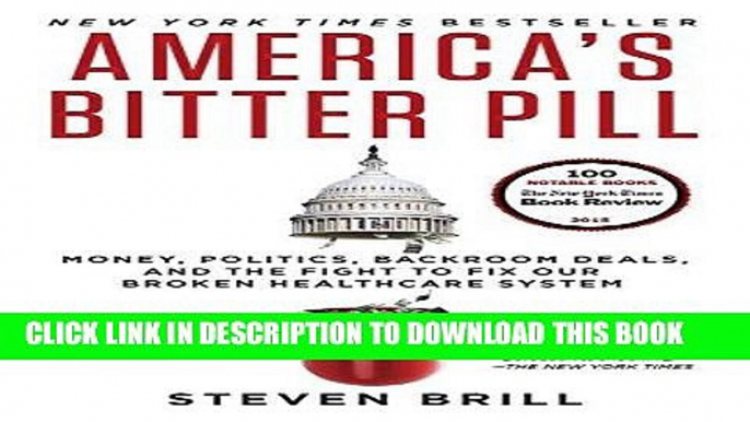 [PDF] America s Bitter Pill: Money, Politics, Backroom Deals, and the Fight to Fix Our Broken