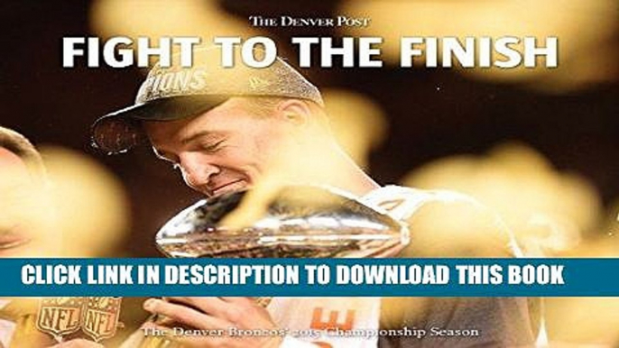 [PDF] FREE Fight to the Finish: The Denver Broncos  2015 Championship Season [Read] Full Ebook