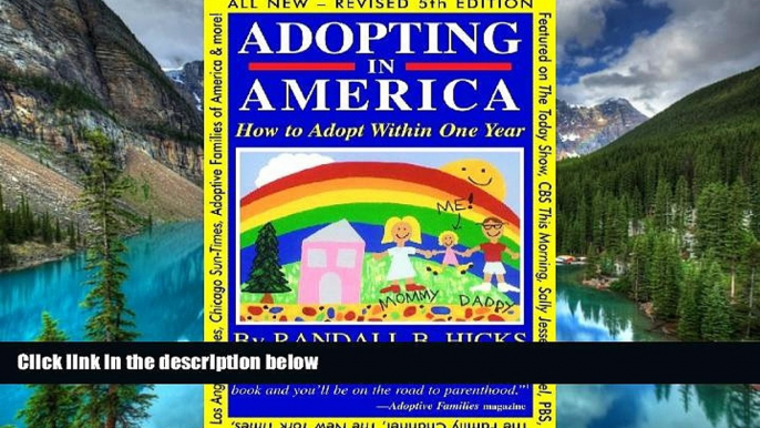 Must Have  Adopting in America: How To Adopt Within One Year  READ Ebook Full Ebook