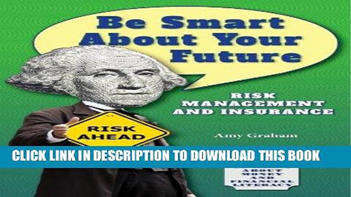 [Ebook] Be Smart about Your Future: Risk Management and Insurance (Be Smart about Money and