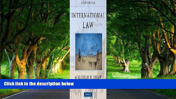 Big Deals  By Malcolm N. Shaw - International Law (6th Edition) (10/25/08)  Full Read Best Seller