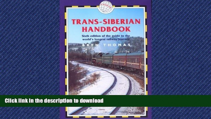 READ THE NEW BOOK Trans-Siberian Handbook: Includes Rail Route Guide and 25 City Guides