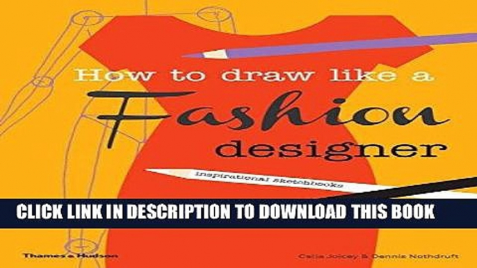 Read Now How to draw like a fashion designer: Tips from the top fashion designers Download Online