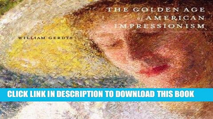 Best Seller The Golden Age of American Impressionism Free Read