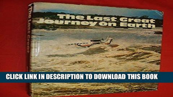 Ebook The Last Great Journey on Earth: Two Thousand Miles into the Heart of the Amazon Free Read