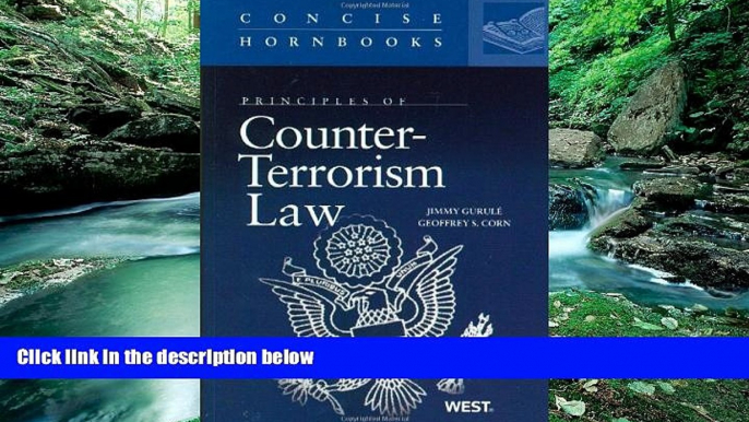 Big Deals  Principles of Counter-Terrorism Law (Concise Hornbook Series)  Full Ebooks Best Seller