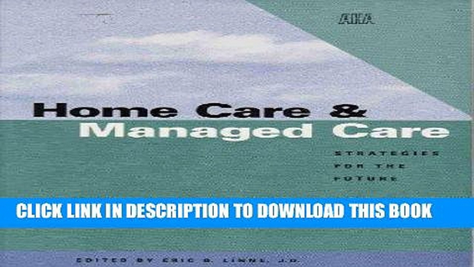 [FREE] EBOOK Home Care   Managed Care: Strategies for the Future BEST COLLECTION