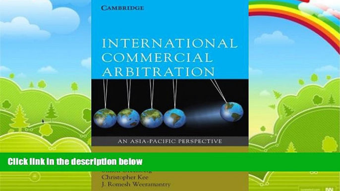 Big Deals  International Commercial Arbitration: An Asia-Pacific Perspective  Full Ebooks Most