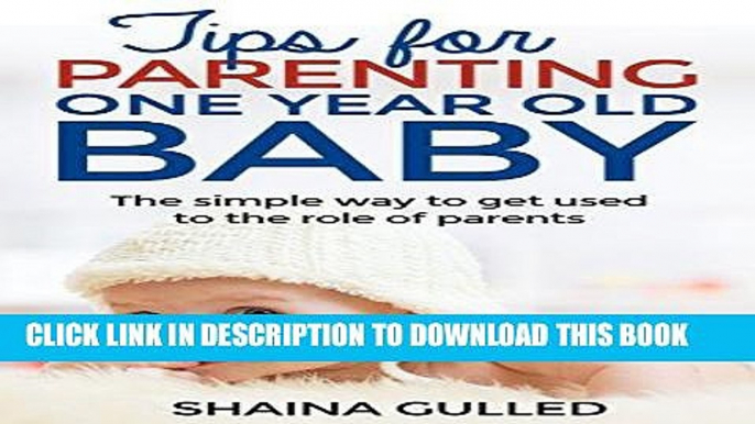 [PDF] Tips for parenting one year old baby: The simple way to get used to the role of parents